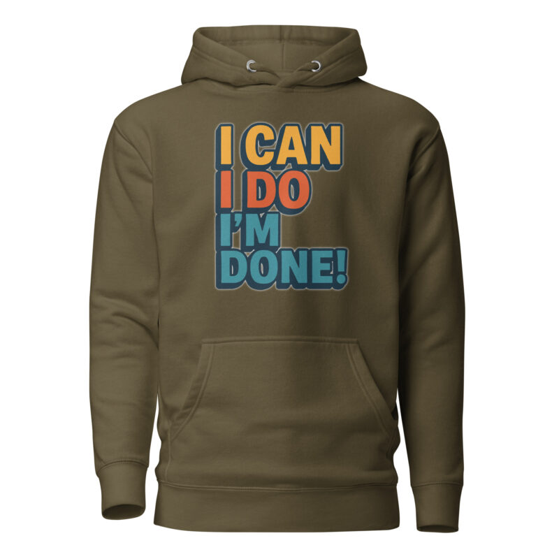 I Can I Do I'm Done Unisex-Kapuzenpullover – Hoodies – klamottn.de