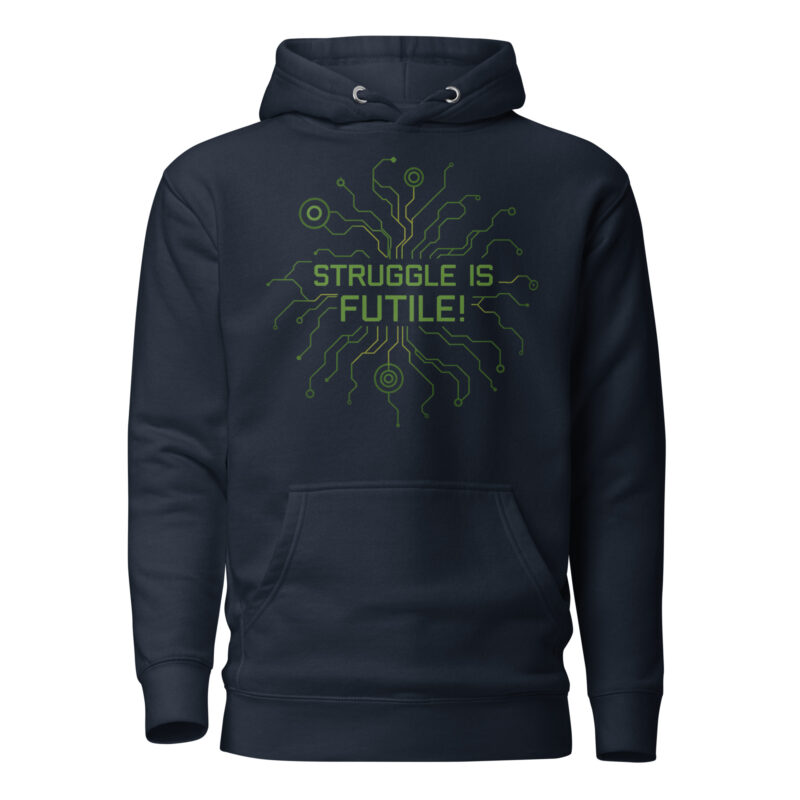 Struggle is futile Unisex-Kapuzenpullover – Hoodies – klamottn.de