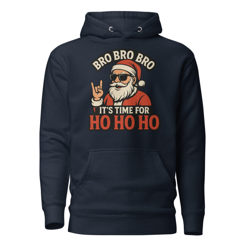 Bro Bro Bro It's Time for Ho Ho Ho Unisex-Kapuzenpullover – Hoodies – klamottn.de
