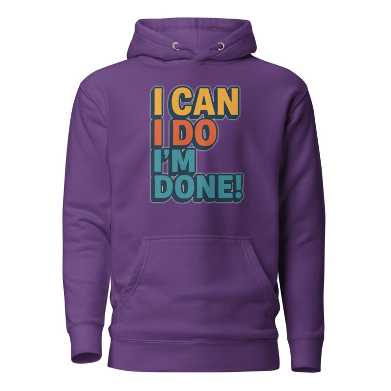I Can I Do I'm Done Unisex-Kapuzenpullover – Hoodies – klamottn.de