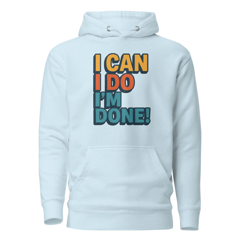 I Can I Do I'm Done Unisex-Kapuzenpullover – Hoodies – klamottn.de