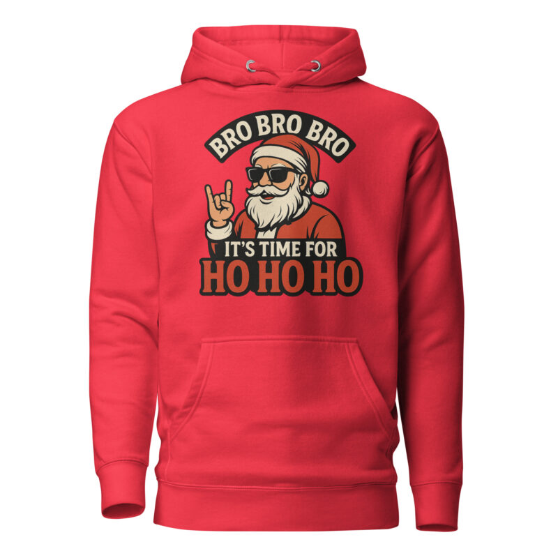 Bro Bro Bro It's Time for Ho Ho Ho Unisex-Kapuzenpullover – Hoodies – klamottn.de