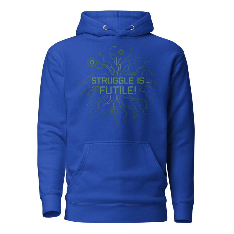 Struggle is futile Unisex-Kapuzenpullover – Hoodies – klamottn.de