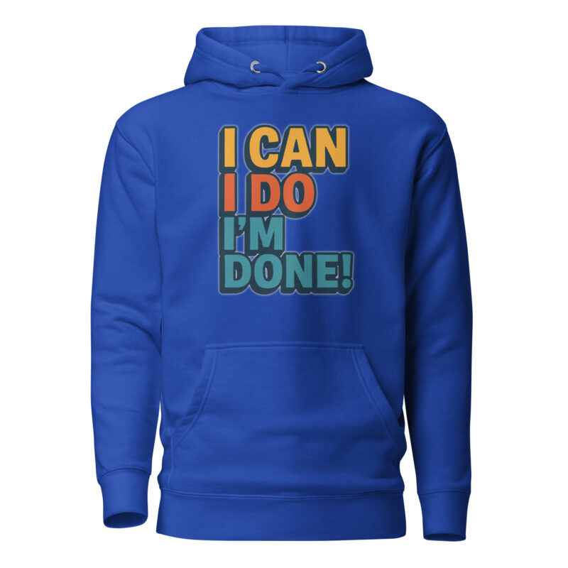 I Can I Do I'm Done Unisex-Kapuzenpullover – Hoodies – klamottn.de