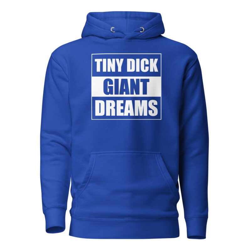 Tiny Dick Giant Dreams Unisex-Kapuzenpullover – Hoodies – klamottn.de