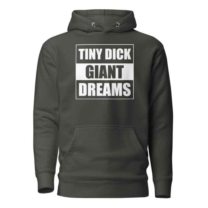 Tiny Dick Giant Dreams Unisex-Kapuzenpullover – Hoodies – klamottn.de