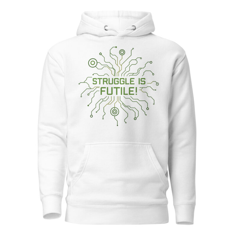 Struggle is futile Unisex-Kapuzenpullover – Hoodies – klamottn.de