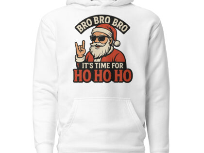 Bro Bro Bro It's Time for Ho Ho Ho Unisex-Kapuzenpullover – Hoodies – klamottn.de Bro Bro Bro It's Time for Ho Ho Ho Unisex-Kapuzenpullover – Hoodies – klamottn.de