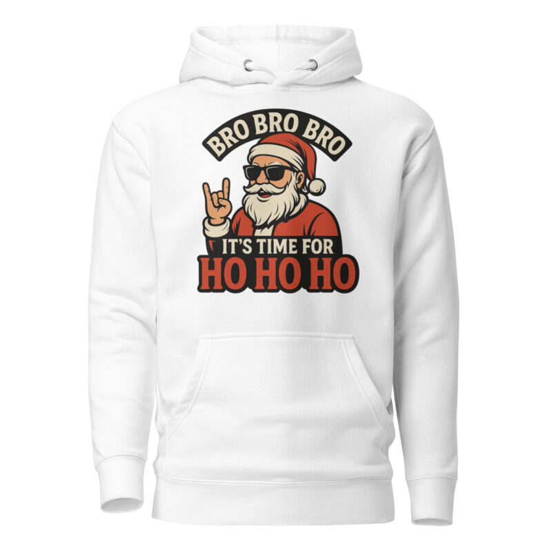 Bro Bro Bro It's Time for Ho Ho Ho Unisex-Kapuzenpullover – Hoodies – klamottn.de