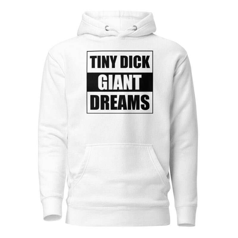 Tiny Dick Giant Dreams Unisex-Kapuzenpullover – Hoodies – klamottn.de