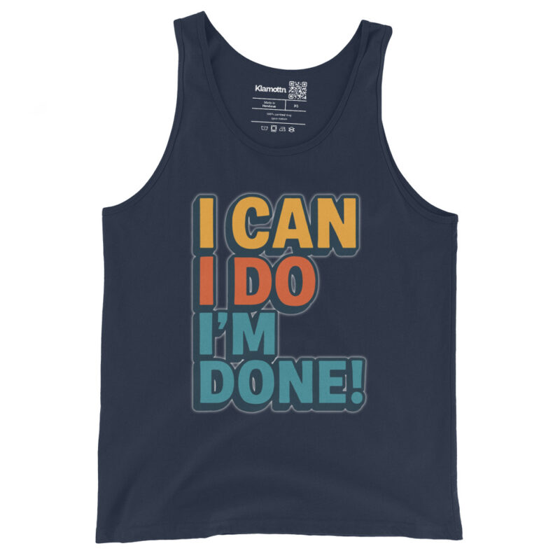 I Can I Do I'm Done Unisex-Tank-Top – Tank Tops – klamottn.de