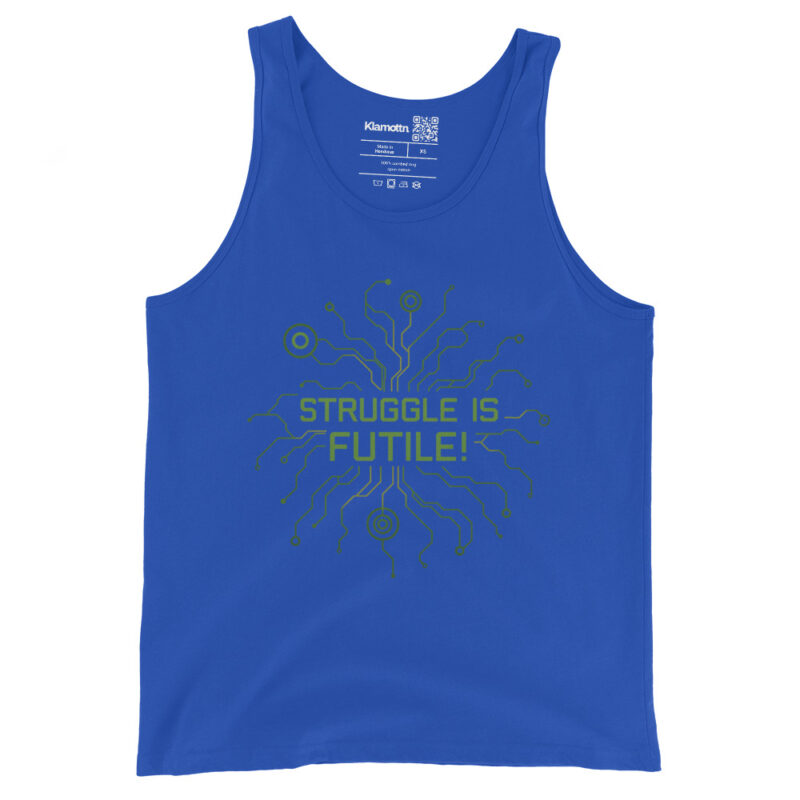 Struggle is futile Unisex-Tank-Top – Tank Tops – klamottn.de