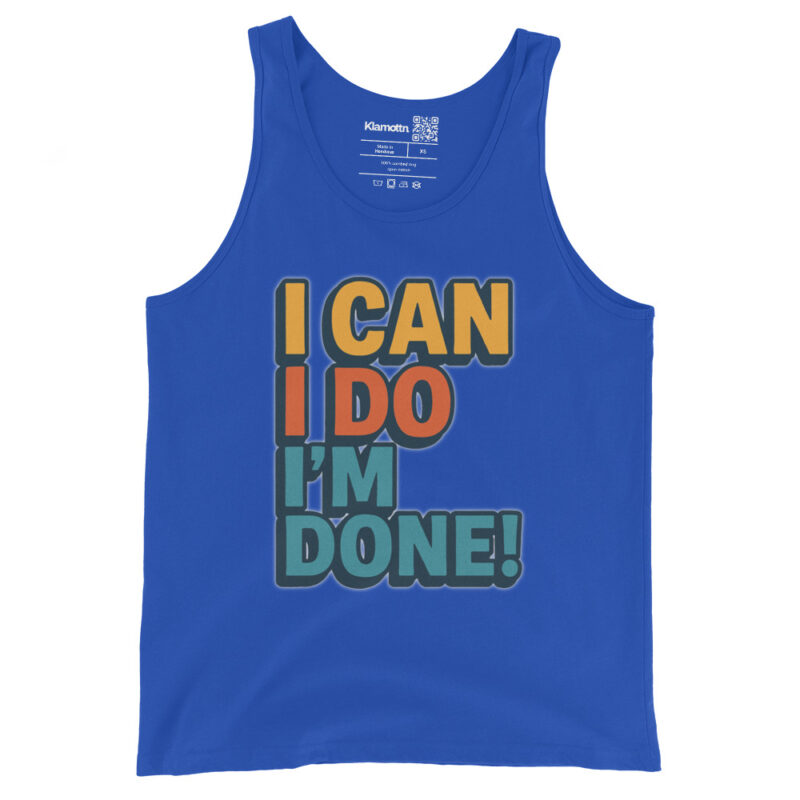 I Can I Do I'm Done Unisex-Tank-Top – Tank Tops – klamottn.de