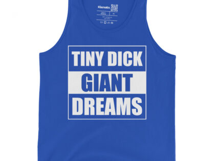 Tiny Dick Giant Dreams Unisex-Tank-Top – Tank Tops – klamottn.de Tiny Dick Giant Dreams Unisex-Tank-Top – Tank Tops – klamottn.de