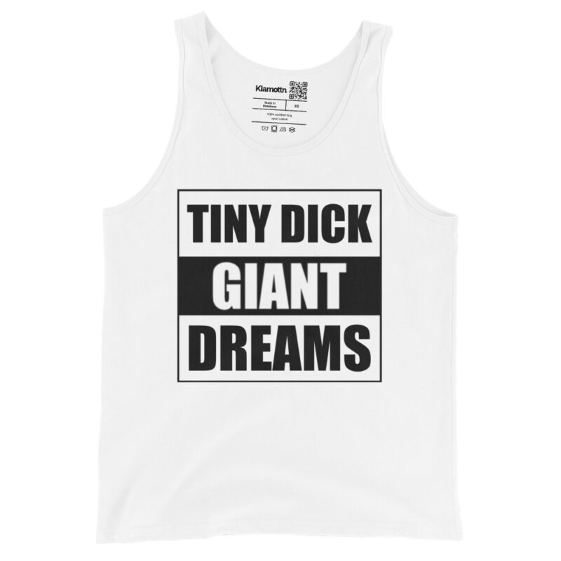 Tiny Dick Giant Dreams Unisex-Tank-Top – Tank Tops – klamottn.de