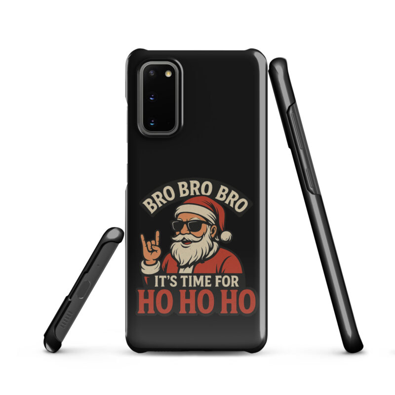 Bro Bro Bro It's Time for Ho Ho Ho Snapcase Samsung®-Hülle – Accessoires – klamottn.de