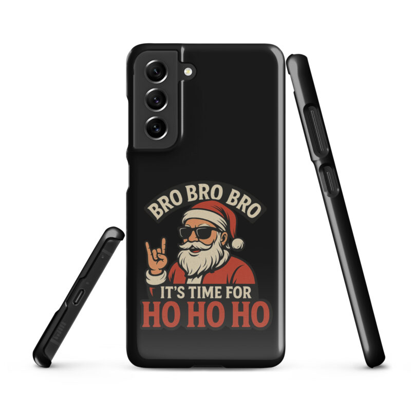 Bro Bro Bro It's Time for Ho Ho Ho Snapcase Samsung®-Hülle – Accessoires – klamottn.de