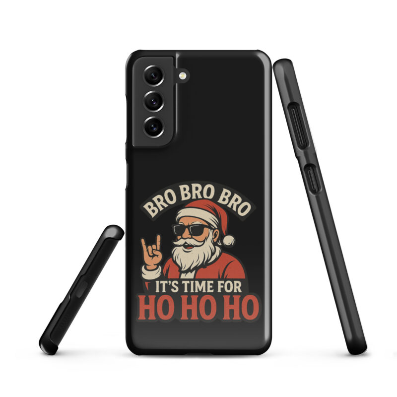 Bro Bro Bro It's Time for Ho Ho Ho Snapcase Samsung®-Hülle – Accessoires – klamottn.de