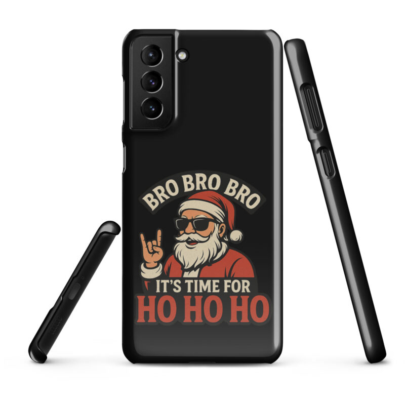 Bro Bro Bro It's Time for Ho Ho Ho Snapcase Samsung®-Hülle – Accessoires – klamottn.de