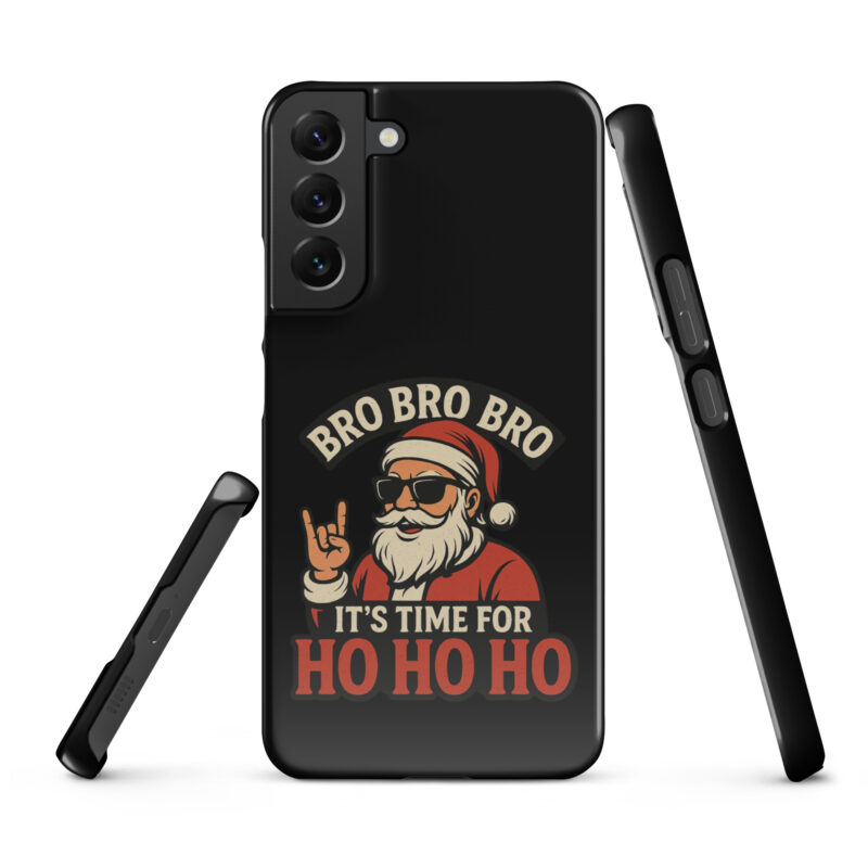 Bro Bro Bro It's Time for Ho Ho Ho Snapcase Samsung®-Hülle – Accessoires – klamottn.de