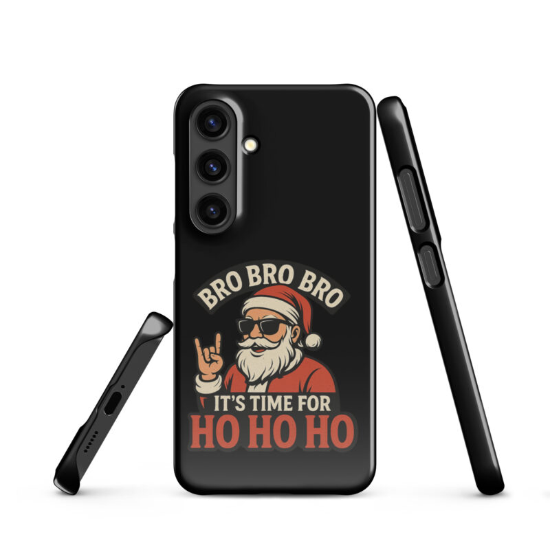 Bro Bro Bro It's Time for Ho Ho Ho Snapcase Samsung®-Hülle – Accessoires – klamottn.de