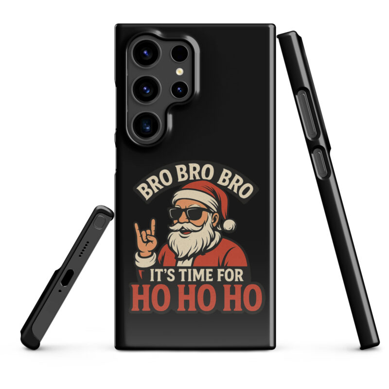 Bro Bro Bro It's Time for Ho Ho Ho Snapcase Samsung®-Hülle – Accessoires – klamottn.de