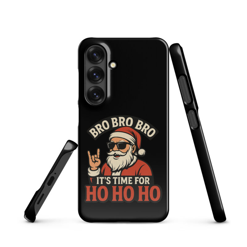 Bro Bro Bro It's Time for Ho Ho Ho Snapcase Samsung®-Hülle – Accessoires – klamottn.de