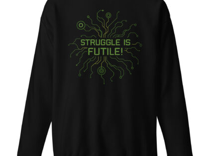 Struggle is futile Unisex-Premium-Pullover – Sweatshirts – klamottn.de Struggle is futile Unisex-Premium-Pullover – Sweatshirts – klamottn.de