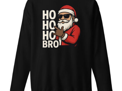 Ho Ho Ho Bro Unisex-Premium-Pullover – Sweatshirts – klamottn.de Ho Ho Ho Bro Unisex-Premium-Pullover – Sweatshirts – klamottn.de