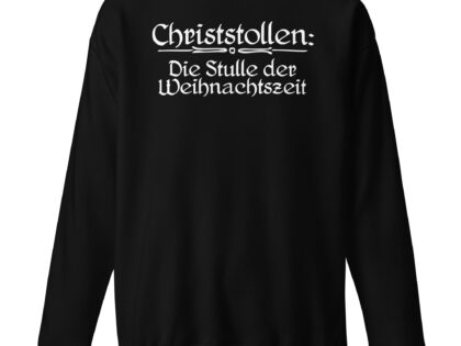 Christstollen: Die Stulle der Weihnachtszeit Unisex-Premium-Pullover – Sweatshirts – klamottn.de Christstollen: Die Stulle der Weihnachtszeit Unisex-Premium-Pullover – Sweatshirts – klamottn.de