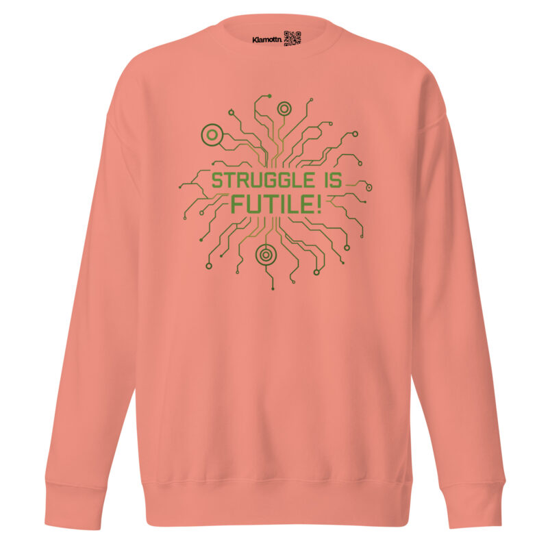 Struggle is futile Unisex-Premium-Pullover – Sweatshirts – klamottn.de