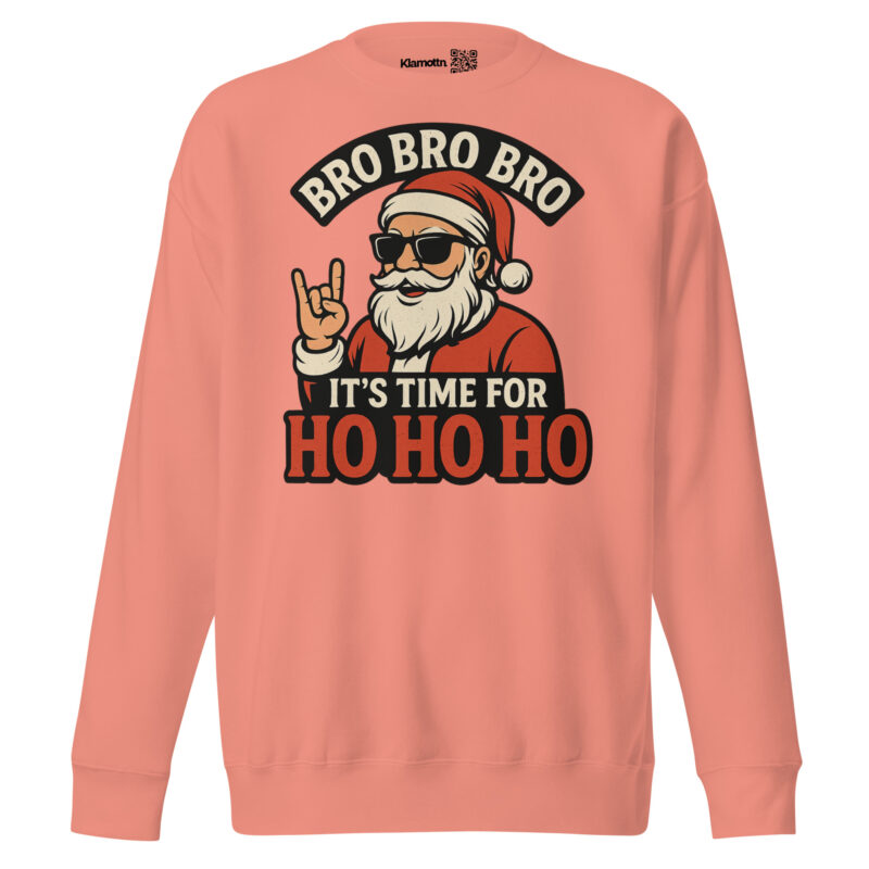Bro Bro Bro It's Time for Ho Ho Ho Unisex-Premium-Pullover – Sweatshirts – klamottn.de