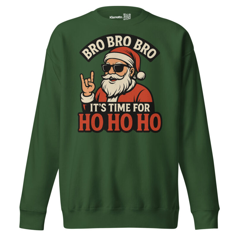 Bro Bro Bro It's Time for Ho Ho Ho Unisex-Premium-Pullover – Sweatshirts – klamottn.de