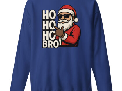 Ho Ho Ho Bro Unisex-Premium-Pullover – Sweatshirts – klamottn.de Ho Ho Ho Bro Unisex-Premium-Pullover – Sweatshirts – klamottn.de