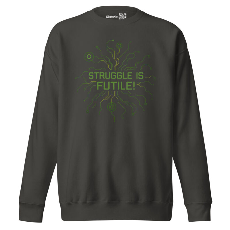 Struggle is futile Unisex-Premium-Pullover – Sweatshirts – klamottn.de