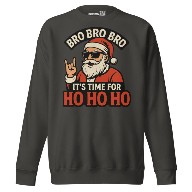 Bro Bro Bro It's Time for Ho Ho Ho Unisex-Premium-Pullover – Sweatshirts – klamottn.de