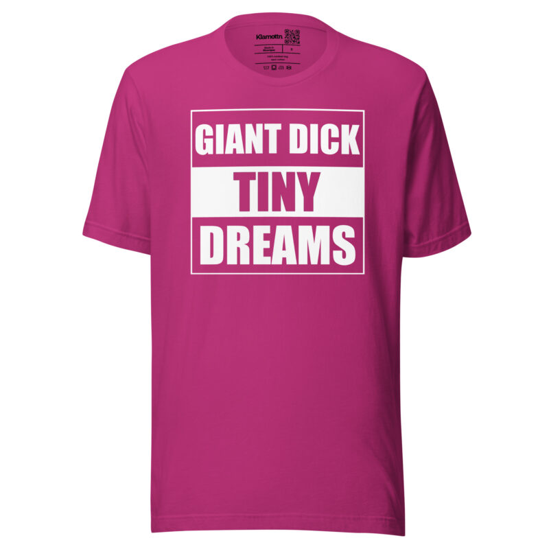 Giant Dick Tiny Dreams Unisex-T-Shirt – T-Shirts – klamottn.de