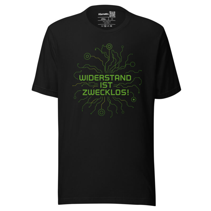 Widerstand ist zwecklos Unisex-T-Shirt – T-Shirts – klamottn.de