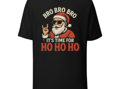 Bro Bro Bro It's Time for Ho Ho Ho Unisex-T-Shirt – T-Shirts – klamottn.de Bro Bro Bro It's Time for Ho Ho Ho Unisex-T-Shirt – T-Shirts – klamottn.de