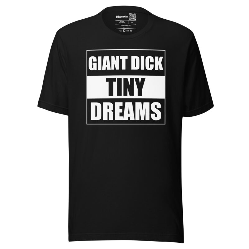 Giant Dick Tiny Dreams Unisex-T-Shirt – T-Shirts – klamottn.de