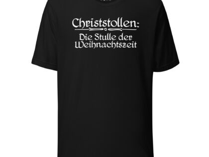 Christstollen: Die Stulle der Weihnachtszeit Unisex-T-Shirt – T-Shirts – klamottn.de Christstollen: Die Stulle der Weihnachtszeit Unisex-T-Shirt – T-Shirts – klamottn.de