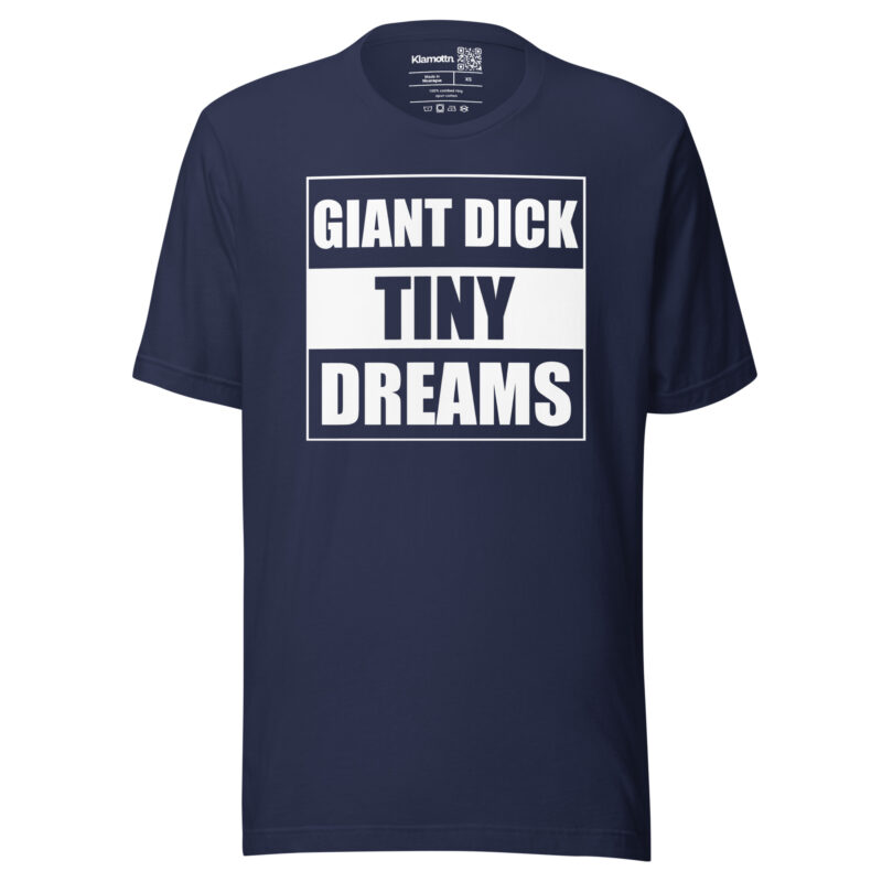 Giant Dick Tiny Dreams Unisex-T-Shirt – T-Shirts – klamottn.de