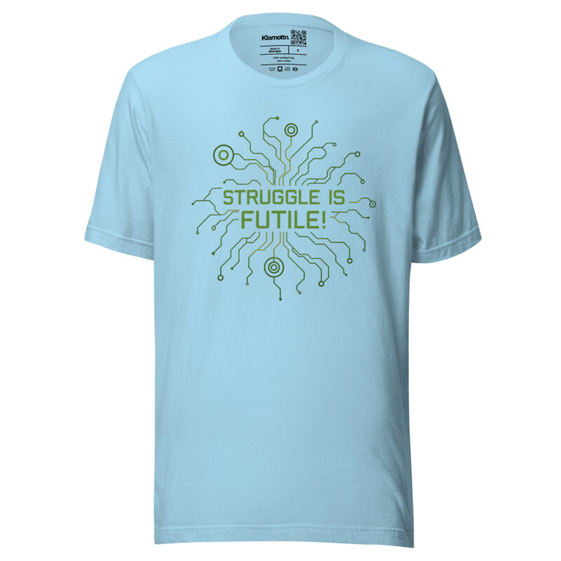 Struggle is futile Unisex-T-Shirt – T-Shirts – klamottn.de
