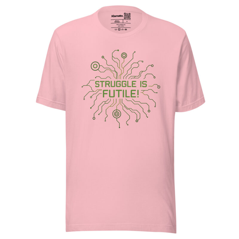 Struggle is futile Unisex-T-Shirt – T-Shirts – klamottn.de
