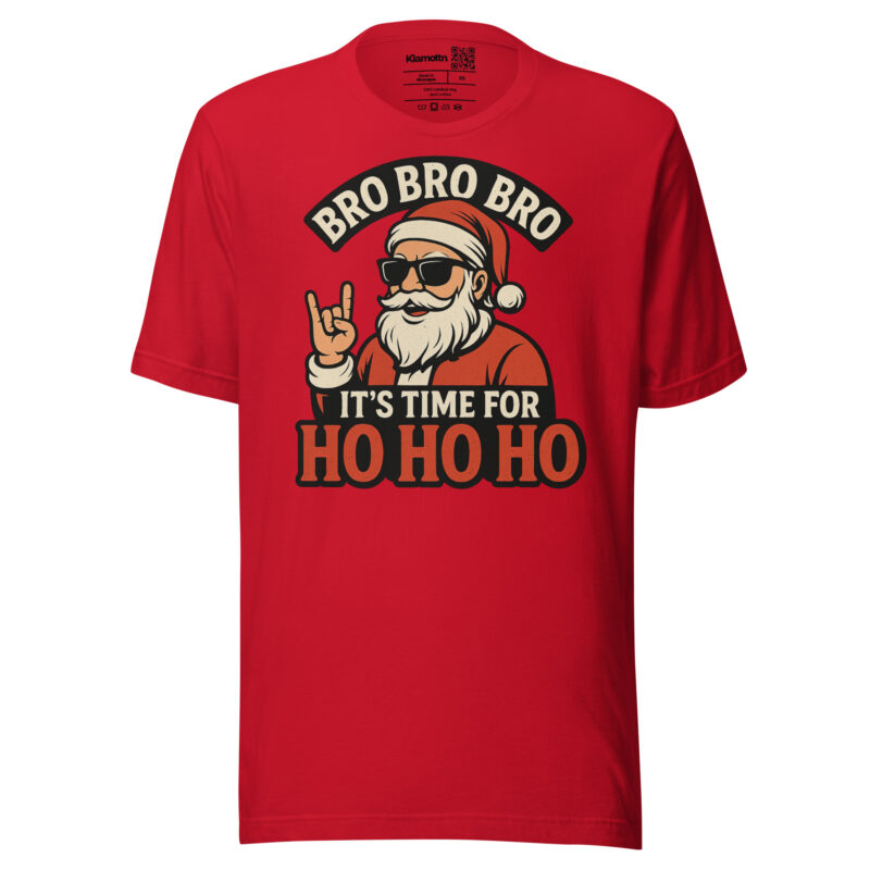 Bro Bro Bro It's Time for Ho Ho Ho Unisex-T-Shirt – T-Shirts – klamottn.de