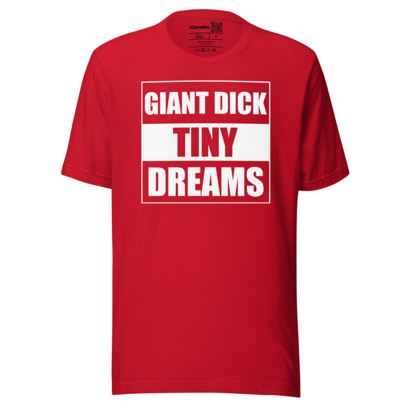 Giant Dick Tiny Dreams Unisex-T-Shirt – T-Shirts – klamottn.de