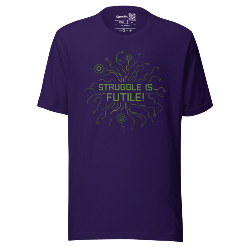 Struggle is futile Unisex-T-Shirt – T-Shirts – klamottn.de