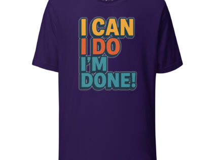 I Can I Do I'm Done Unisex-T-Shirt – T-Shirts – klamottn.de I Can I Do I'm Done Unisex-T-Shirt – T-Shirts – klamottn.de