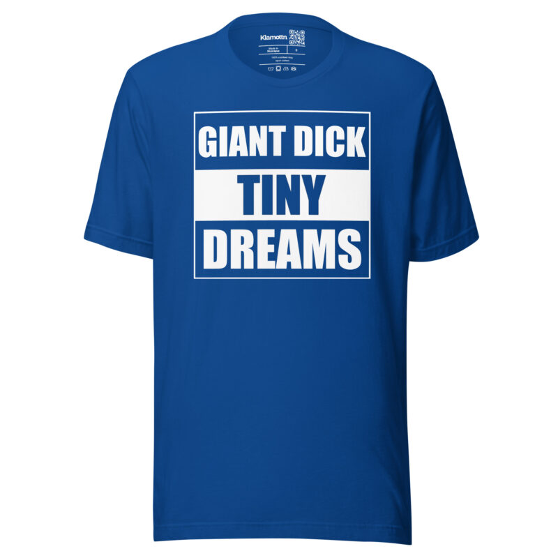 Giant Dick Tiny Dreams Unisex-T-Shirt – T-Shirts – klamottn.de