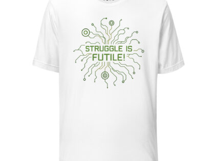 Struggle is futile Unisex-T-Shirt – T-Shirts – klamottn.de Struggle is futile Unisex-T-Shirt – T-Shirts – klamottn.de